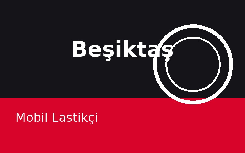 Beşiktaş mobil lastikçi