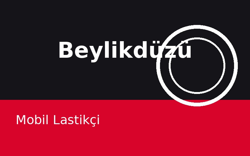Beylikdüzü mobil lastikçi