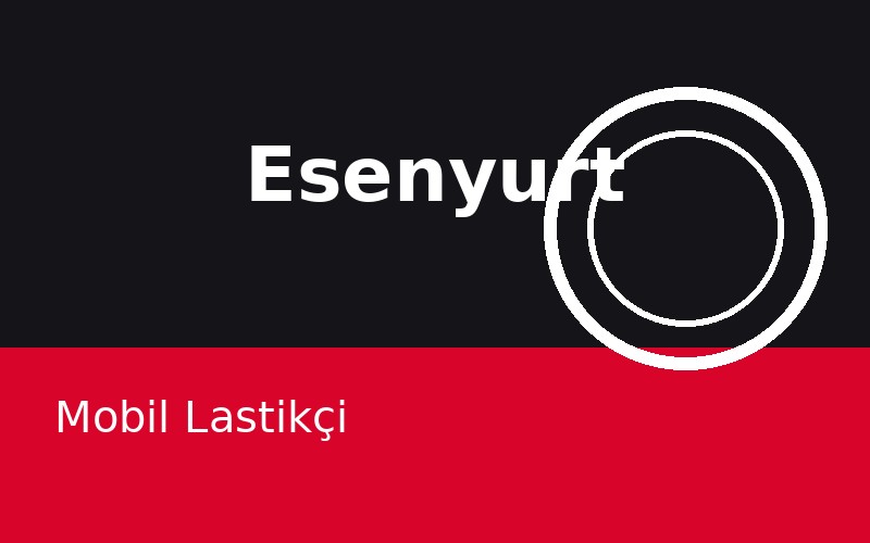 Esenyurt mobil lastikçi