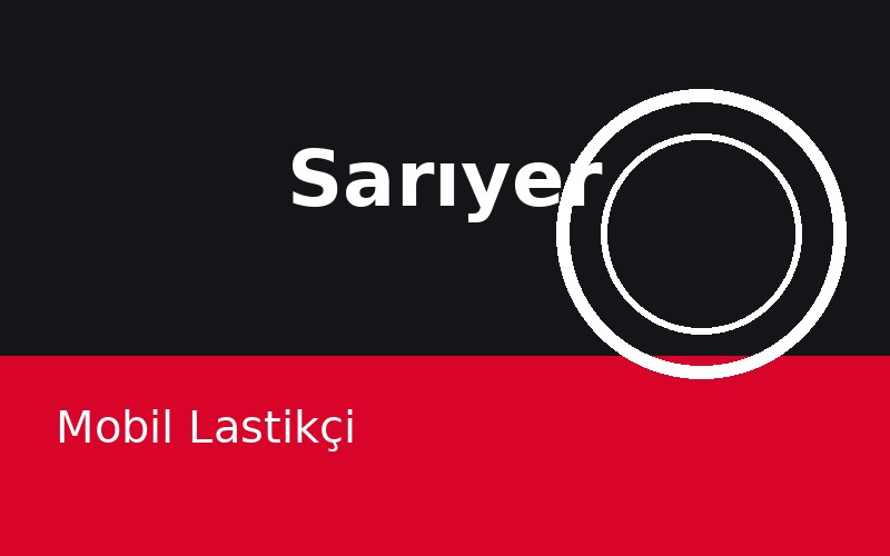 Sarıyer Mobil Lastikçi